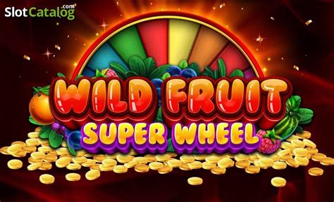 Slot Wild Fruit Super Wheel